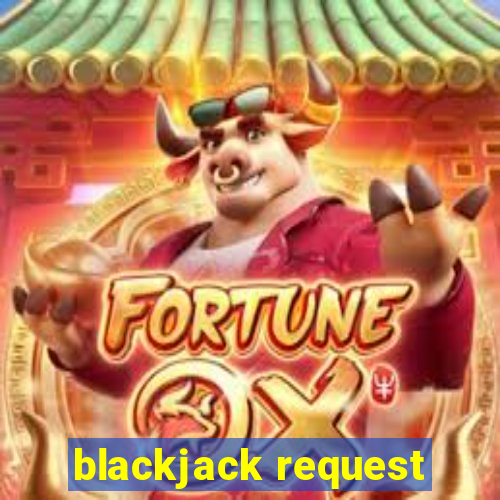 blackjack request