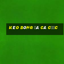 kèo bóng đá cá cược