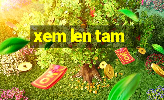 xem len tam