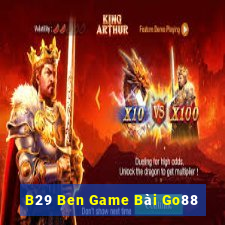 B29 Ben Game Bài Go88