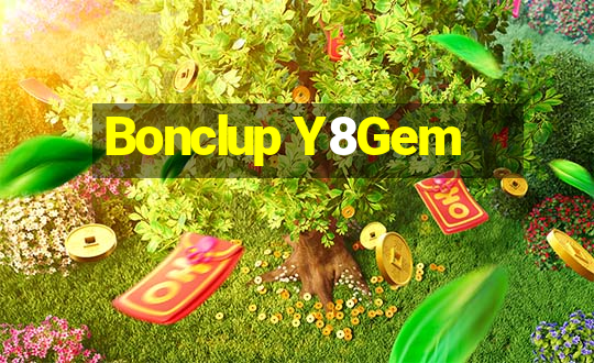 Bonclup Y8Gem