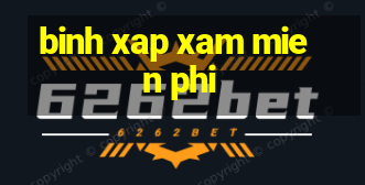 binh xap xam mien phi