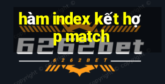 hàm index kết hợp match