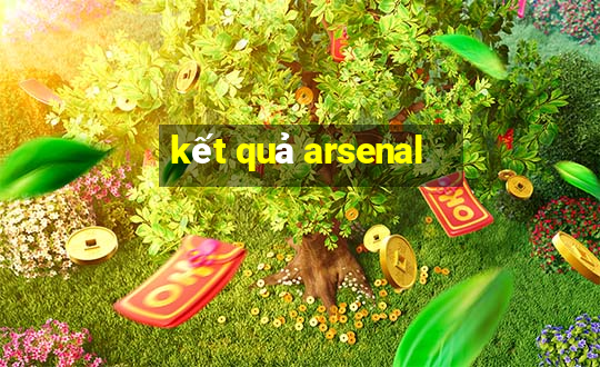 kết quả arsenal