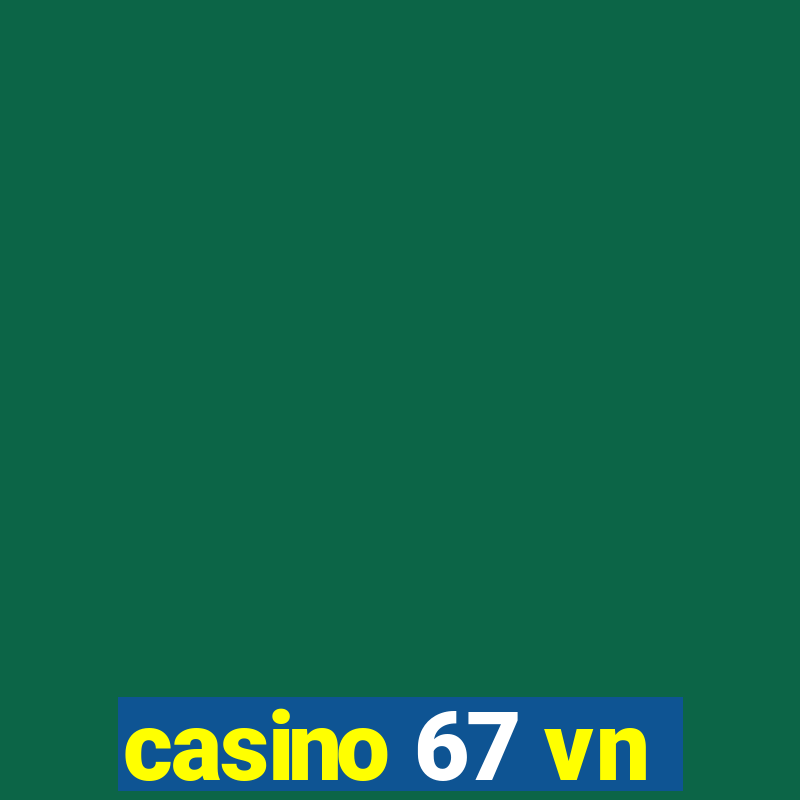 casino 67 vn