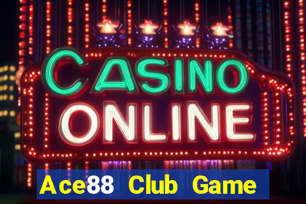 Ace88 Club Game Bài Casino