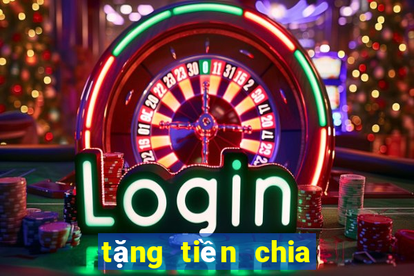 tặng tiền chia nhau bắn cá