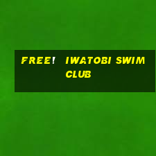 free!   iwatobi swim club