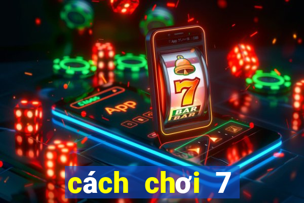 cách chơi 7 ngoại binh