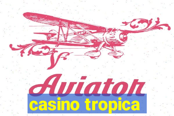 casino tropica