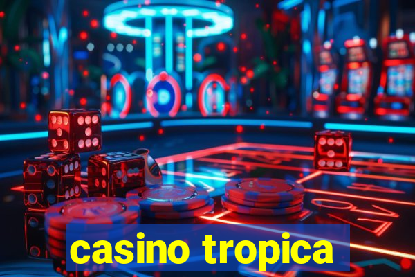 casino tropica