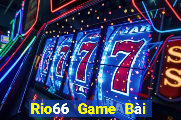 Rio66 Game Bài Hot Nhất Hiện Nay