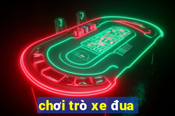 chơi trò xe đua