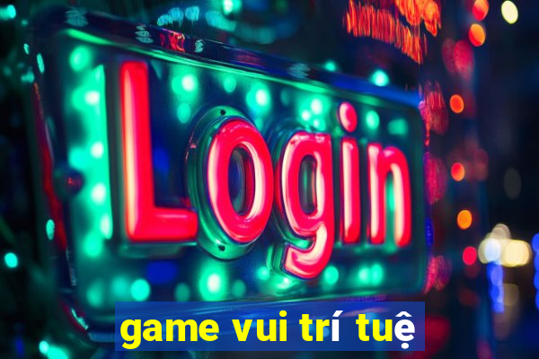 game vui trí tuệ