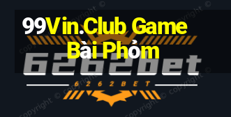 99Vin.Club Game Bài Phỏm