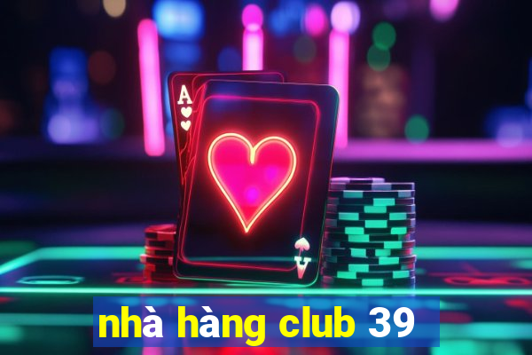 nhà hàng club 39