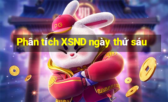 Phân tích XSND ngày thứ sáu