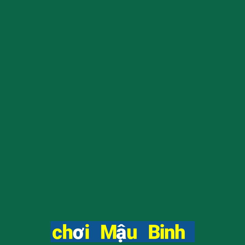 chơi Mậu Binh lừa đảo