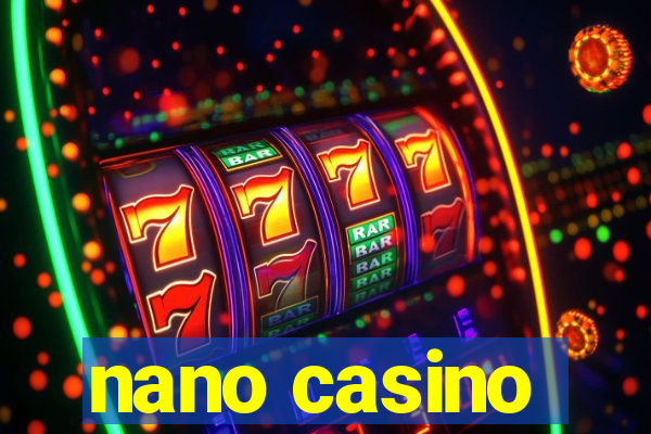 nano casino