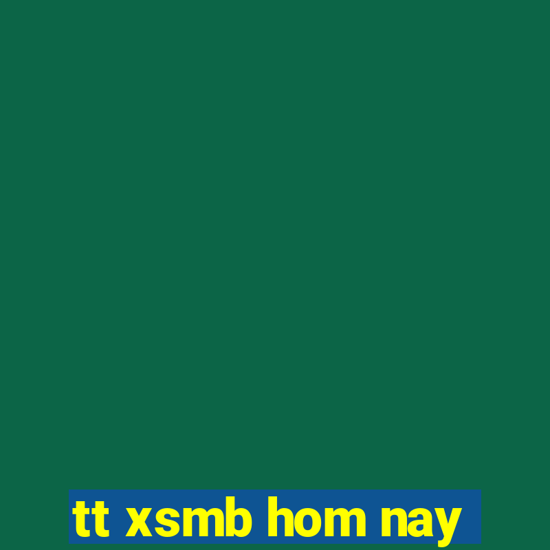 tt xsmb hom nay