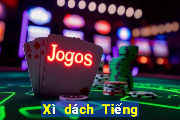 Xì dách Tiếng Anh la gì