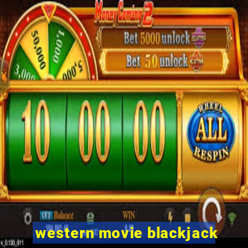 western movie blackjack