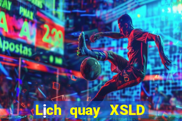 Lịch quay XSLD ngày 27