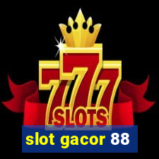 slot gacor 88