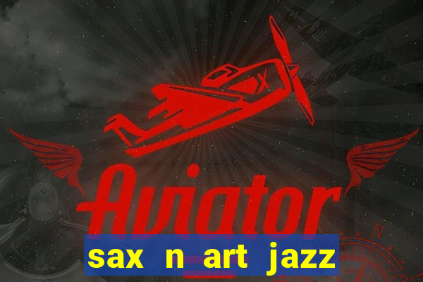 sax n art jazz club saigon