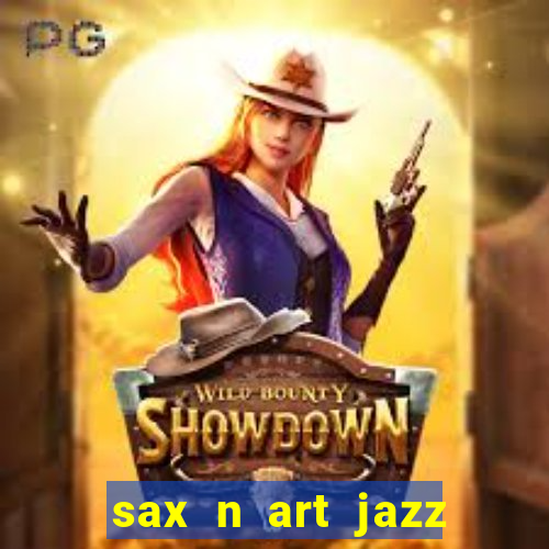 sax n art jazz club saigon