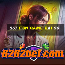 567 Fun Game Bài 96