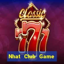 Nhat Club Game Bài Tặng Tiền