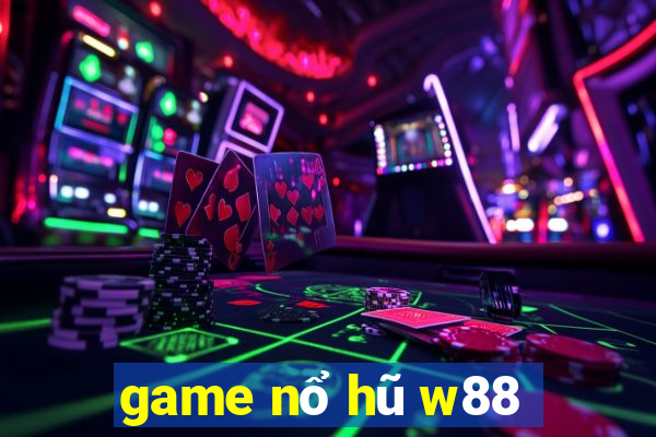 game nổ hũ w88