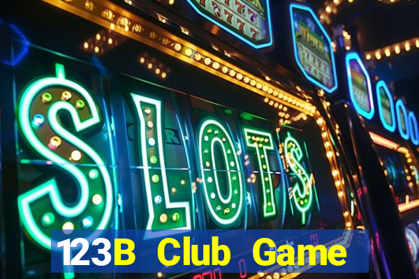 123B Club Game Bài Uống Rượu