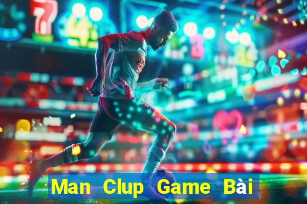 Man Clup Game Bài Trực Tuyến