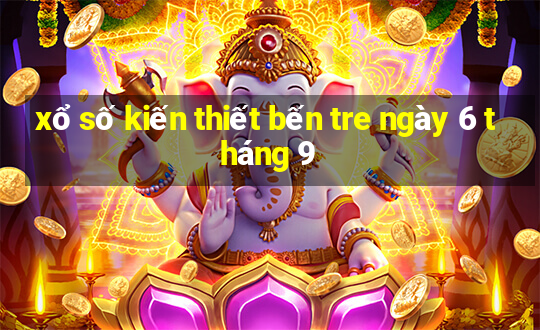 xổ số kiến thiết bến tre ngày 6 tháng 9