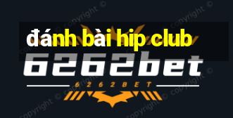 đánh bài hip club