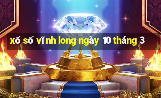 xổ số vĩnh long ngày 10 tháng 3