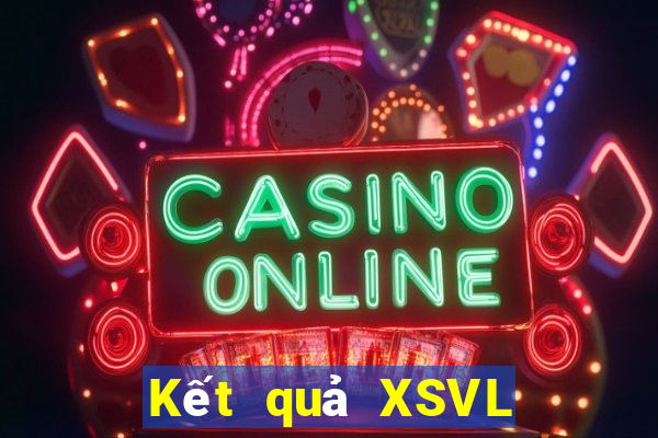 Kết quả XSVL Thứ 5