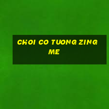 choi co tuong zing me