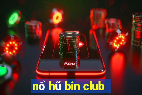 nổ hũ bin club