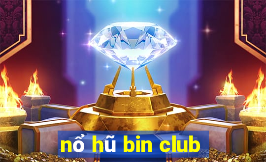 nổ hũ bin club