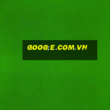 goog;e.com.vn