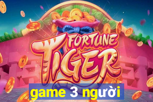 game 3 người