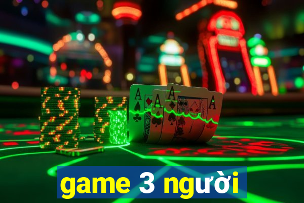 game 3 người