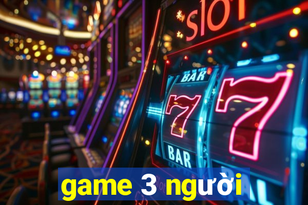 game 3 người