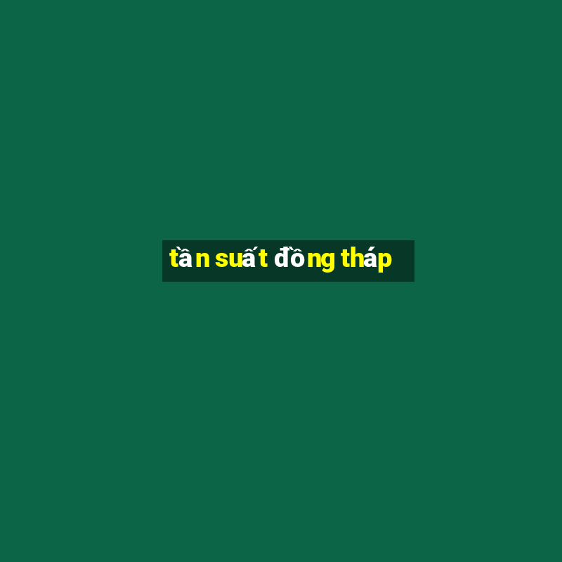 tần suất đồng tháp