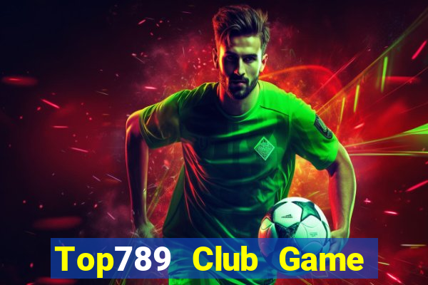 Top789 Club Game Bài Đổi Thưởng