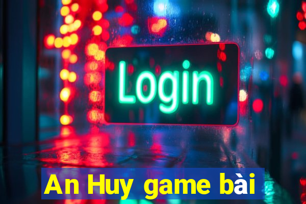 An Huy game bài