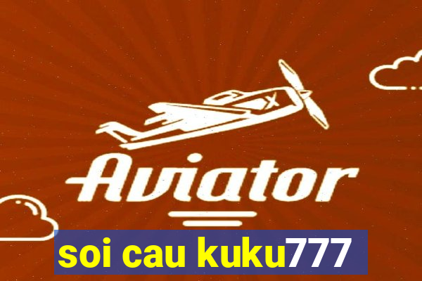 soi cau kuku777